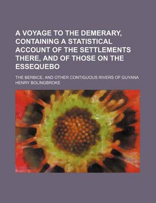 Book cover for A Voyage to the Demerary, Containing a Statistical Account of the Settlements There, and of Those on the Essequebo; The Berbice, and Other Contiguou