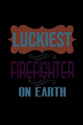 Book cover for Luckiest firefighter on earth