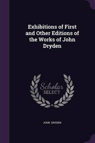 Cover of Exhibitions of First and Other Editions of the Works of John Dryden