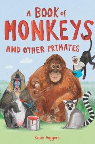 Cover of A Book of Monkeys (and Other Primates)