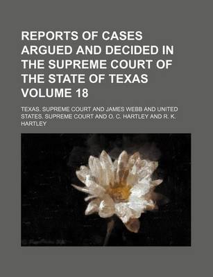 Book cover for Reports of Cases Argued and Decided in the Supreme Court of the State of Texas Volume 18