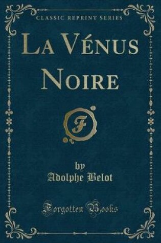 Cover of La Vénus Noire (Classic Reprint)