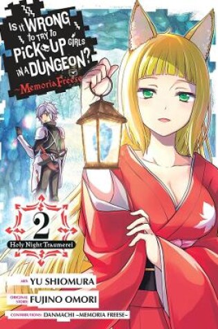 Cover of Is It Wrong to Try to Pick Up Girls in a Dungeon? Memoria Freese, Vol. 2
