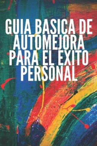 Cover of Guia Basica de Automejora Para El Exito Personal