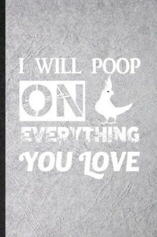 Cover of I Will Poop on Everything You Love