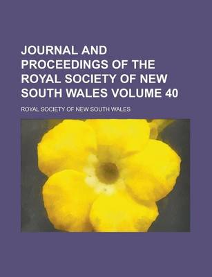 Book cover for Journal and Proceedings of the Royal Society of New South Wales Volume 40