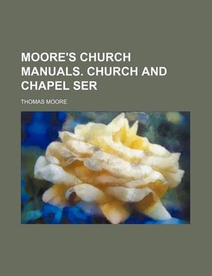 Book cover for Moore's Church Manuals. Church and Chapel Ser