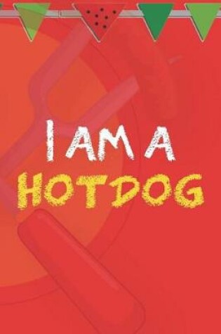 Cover of I Am A HotDog