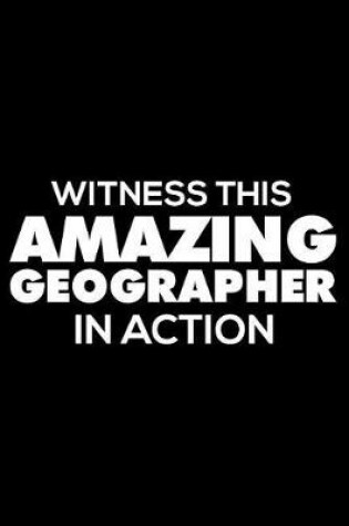 Cover of Witness This Amazing Geographer in Action
