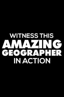 Book cover for Witness This Amazing Geographer in Action