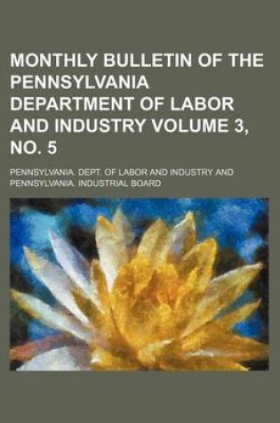 Cover of Monthly Bulletin of the Pennsylvania Department of Labor and Industry Volume 3, No. 5