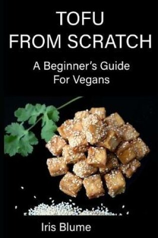 Cover of Tofu From Scratch