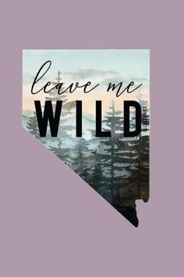 Book cover for leave me WILD