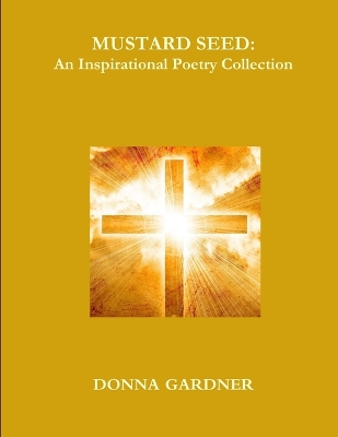 Book cover for Mustard Seed: A Collection of Inspirational Poetry