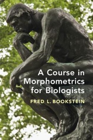 Cover of A Course in Morphometrics for Biologists