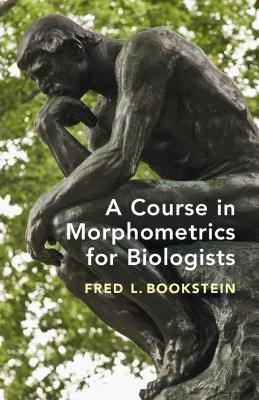 Cover of A Course in Morphometrics for Biologists