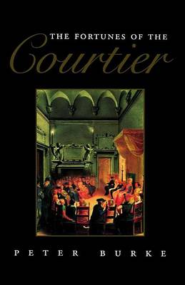 Book cover for Fortunes of the Courtier, The: The European Reception of Castiglione's Cortegiano