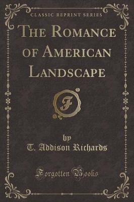 Book cover for The Romance of American Landscape (Classic Reprint)