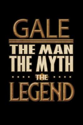 Book cover for Gale The Man The Myth The Legend