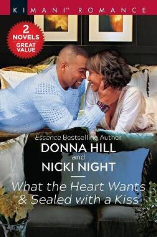 Cover of What the Heart Wants & Sealed with a Kiss