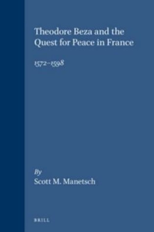 Cover of Theodore Beza and the Quest for Peace in France, 1572-1598