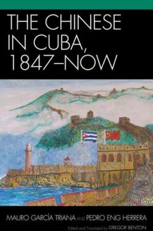 Cover of The Chinese in Cuba, 1847-Now