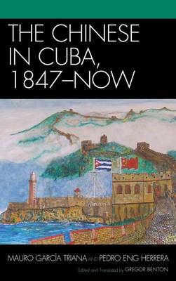 Cover of The Chinese in Cuba, 1847-Now