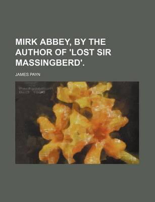 Book cover for Mirk Abbey, by the Author of 'Lost Sir Massingberd'.