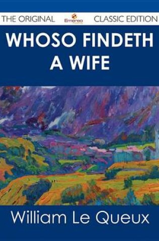 Cover of Whoso Findeth a Wife - The Original Classic Edition
