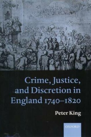 Cover of Crime, Justice, and Discretion in England, 1740-1820