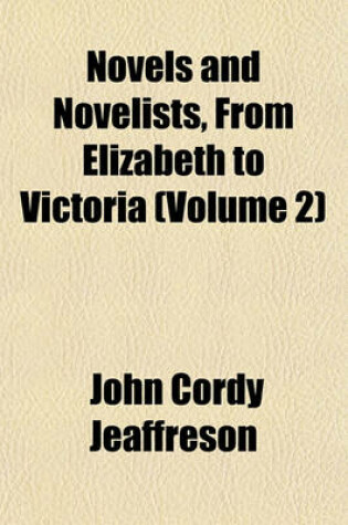 Cover of Novels and Novelists, from Elizabeth to Victoria (Volume 2)