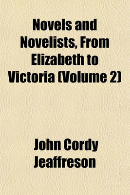 Book cover for Novels and Novelists, from Elizabeth to Victoria (Volume 2)