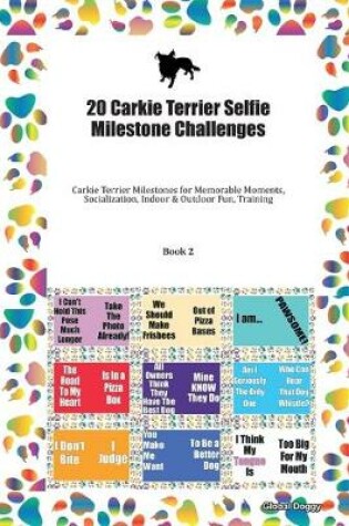 Cover of 20 Carkie Terrier Selfie Milestone Challenges