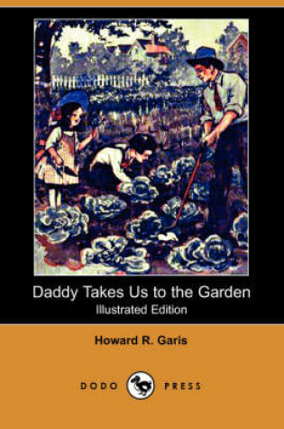 Cover of Daddy Takes Us to the Garden(Dodo Press)