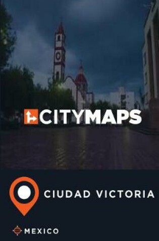 Cover of City Maps Ciudad Victoria Mexico