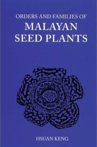 Cover of Orders and Families of Malayan Seed Plants