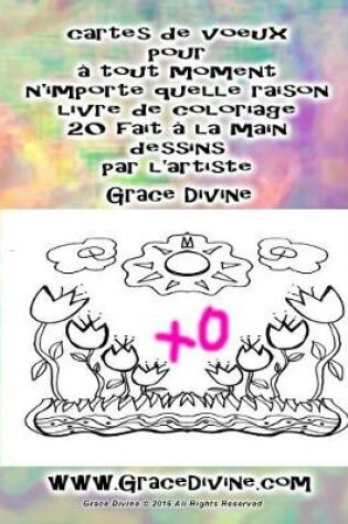 Cover of cartes de voeux pour a tout moment n'importe quelle raison livre de coloriage 20 fait a la main dessins par l'artiste Grace Divine