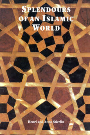 Cover of Splendours of an Islamic World