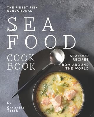 Book cover for The Finest Fish Sensational Seafood Cookbook