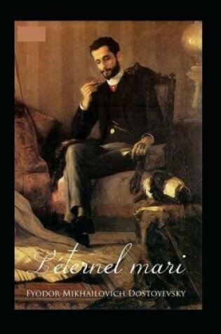 Cover of L'éternel mari Annoté