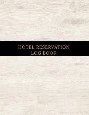 Book cover for Hotel Reservation Log Book