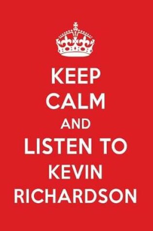 Cover of Keep Calm and Listen to Kevin Richardson