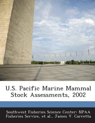 Book cover for U.S. Pacific Marine Mammal Stock Assessments, 2002