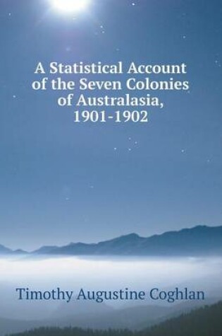 Cover of A Statistical Account of the Seven Colonies of Australasia, 1901-1902