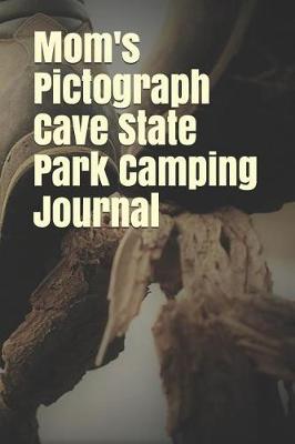 Book cover for Mom's Pictograph Cave State Park Camping Journal