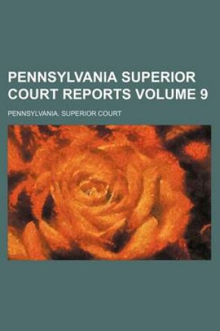 Cover of Pennsylvania Superior Court Reports Volume 9