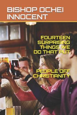 Book cover for 14 Surprising Things We Do That Put People Off Christianity