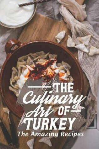 Cover of The Culinary Art Of Turkey