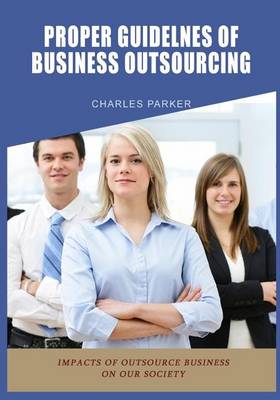 Cover of Proper Guidelnes of Business Outsourcing