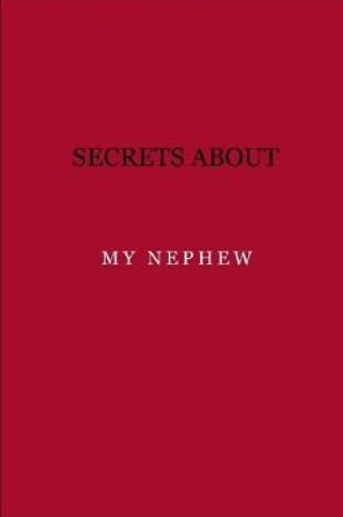 Cover of Secrets about my nephew